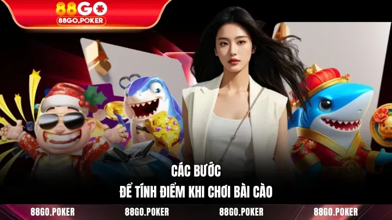 Các bước để tính điểm khi chơi bài Cào