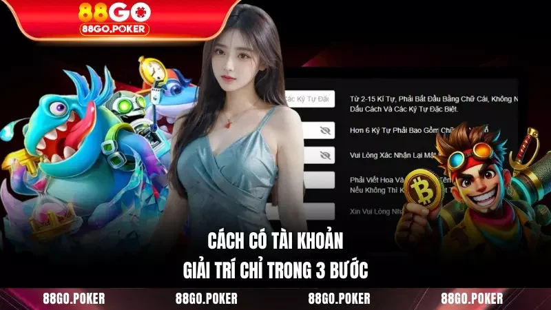 Cách có tài khoản giải trí chỉ trong 3 bước