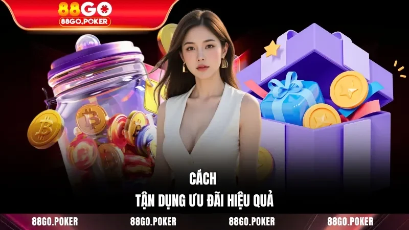 Cách tận dụng ưu đãi hiệu quả