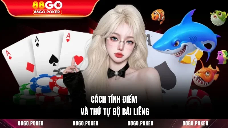 Cách tính điểm và thứ tự bộ bài Liêng