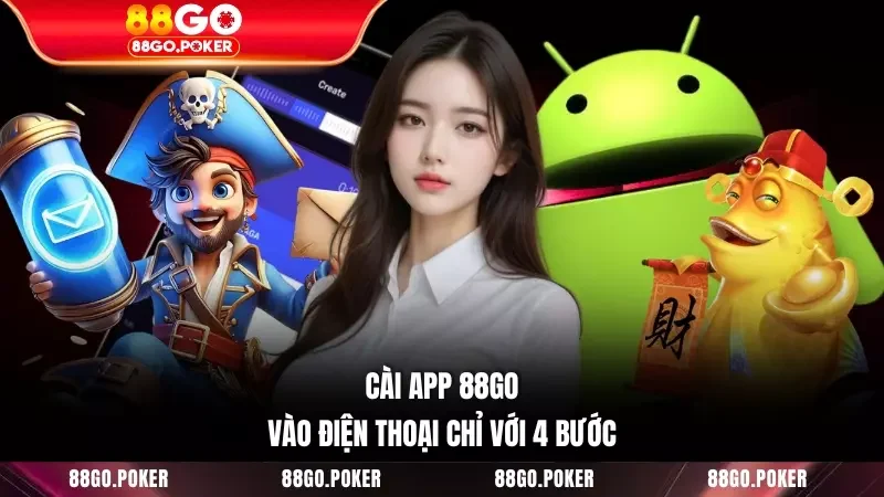 Cài app 88GO vào điện thoại chỉ với 4 bước