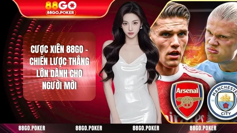Cược Xiên 88GO - Chiến Lược Thắng Lớn Dành Cho Người Mới