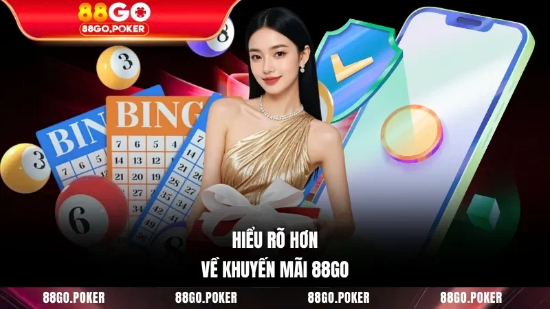 Hiểu rõ hơn về khuyến mãi 88GO