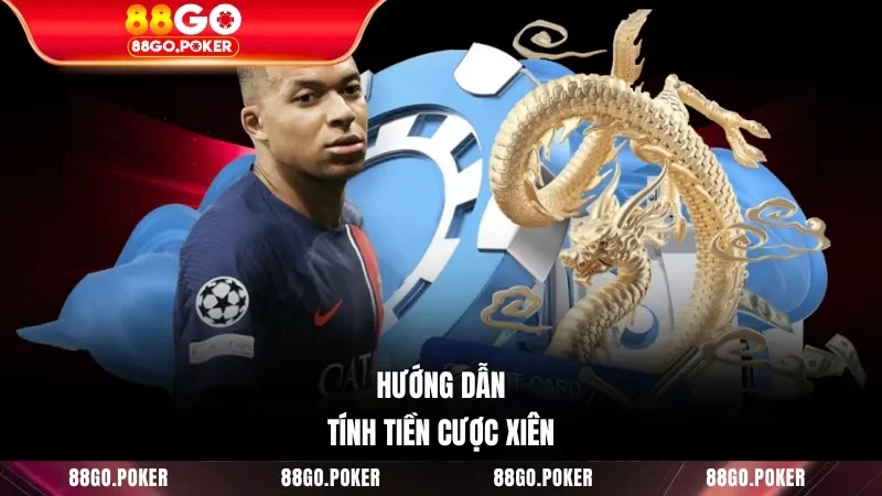 Hướng dẫn tính tiền cược xiên