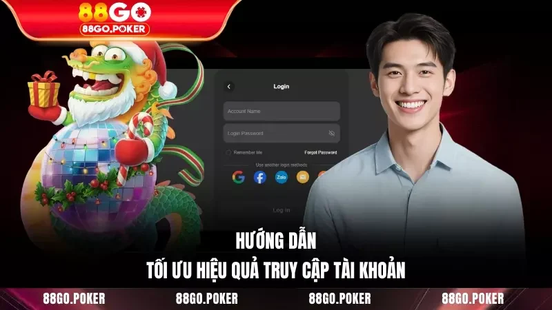 Hướng dẫn tối ưu hiệu quả truy cập tài khoản