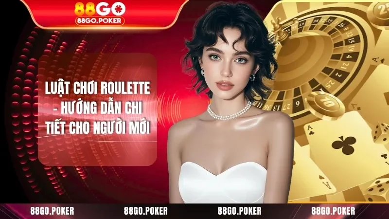 Luật Chơi Roulette - Hướng Dẫn Chi Tiết Cho Người Mới