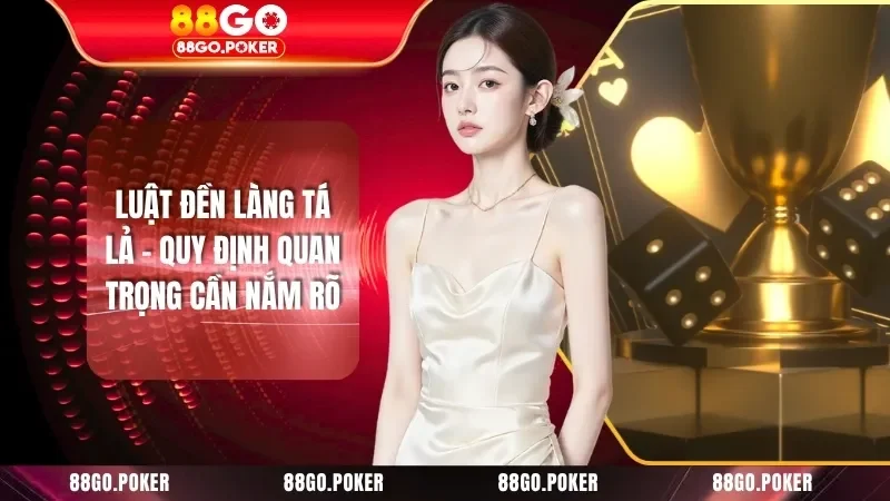 Luật Đền Làng Tá Lả - Quy Định Quan Trọng Cần Nắm Rõ