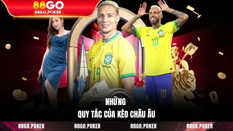 Những quy tắc của kèo châu Âu