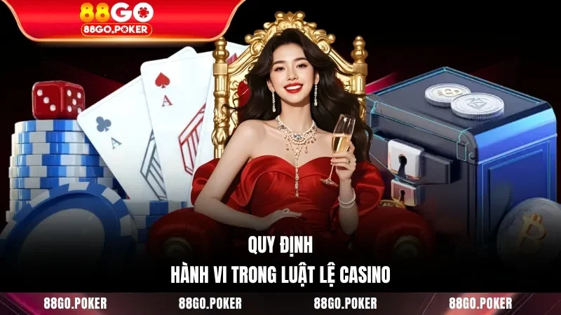 Quy định hành vi trong luật lệ casino