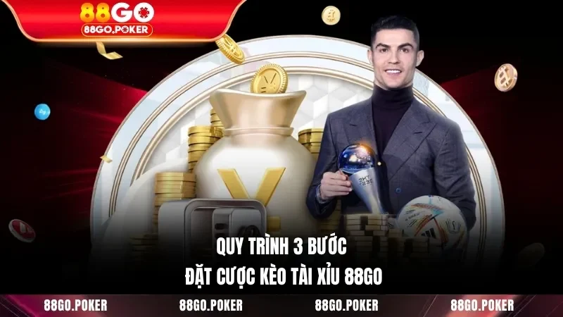 Quy trình 3 bước đặt cược kèo tài xỉu 88GO