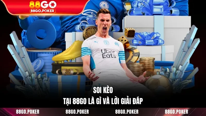 Soi kèo tại 88GO là gì và lời giải đáp
