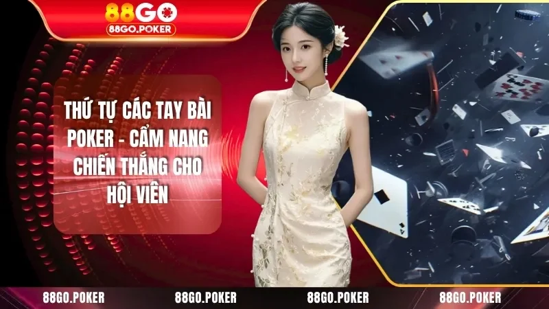 Thứ Tự Các Tay Bài Poker - Cẩm Nang Chiến Thắng Cho Hội Viên